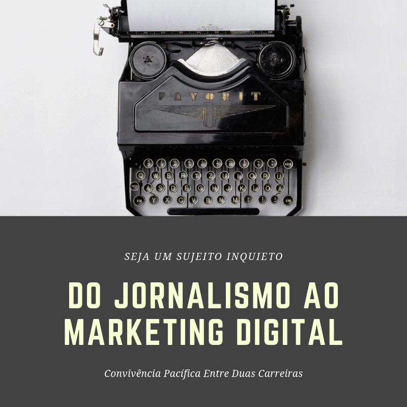Do Jornalismo ao Marketing digital: alguns pontos na mudança de carreira