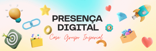 Presença Digital - Case Grupo Imperial